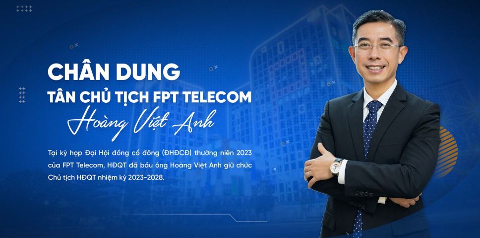 Tân Chủ tịch FPT Telecom Hoàng Việt Anh 
